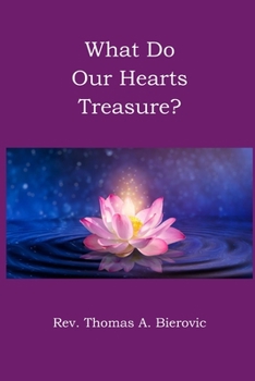 Paperback What Do Our Hearts Treasure? Book