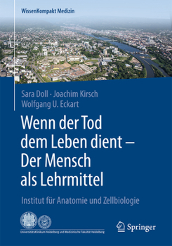 Paperback Wenn Der Tod Dem Leben Dient - Der Mensch ALS Lehrmittel: Institut Für Anatomie Und Zellbiologie [German] Book