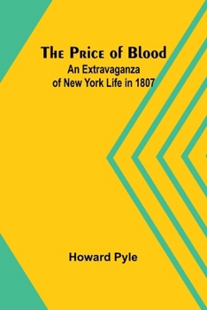 Paperback The Price of Blood: An Extravaganza of New York Life in 1807 Book