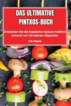 Paperback Das Ultimative Pintxos-Buch [German] Book