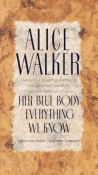 Hardcover Her Blue Body Everything We Know: Earthling Poems, 1965-1990 Complete Book