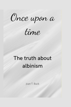 Once upon a time: The truth about Albinism