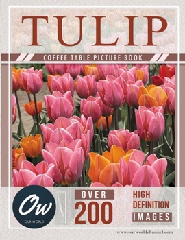 Paperback Tulip: Coffee Table Picture Book [Large Print] Book