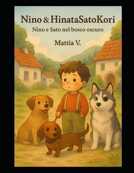 Nino & HinataSatoKori: Nino e sato nel bosco oscuro (Italian Edition)