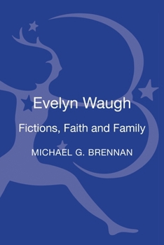 Hardcover Evelyn Waugh: Fictions, Faith and Family Book