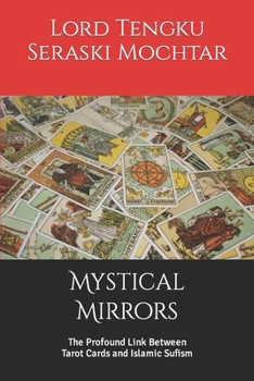 Mystical Mirrors: The Profound Link Between Tarot Cards and Islamic Sufism (Wisdom of Sufism)