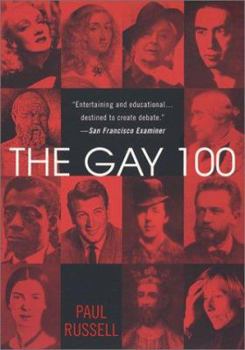 Paperback The Gay 100: A Ranking of the Most Influential Gay Men and Lesbians, Past and Present Book