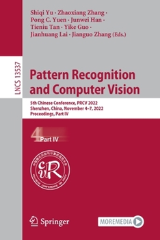 Paperback Pattern Recognition and Computer Vision: 5th Chinese Conference, Prcv 2022, Shenzhen, China, November 4-7, 2022, 2022, Proceedings, Part IV Book