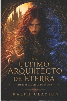El último arquitecto de Eterra: Libro dos del Ciclo de Eterra: El Ciclo de Eterra