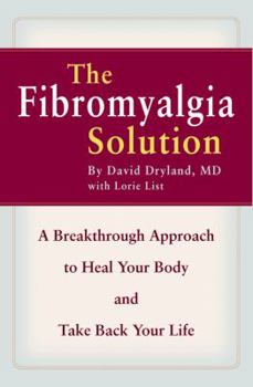 Paperback The Fibromyalgia Solution: A Breakthrough Approach to Heal Your Body and Take Back Your Life Book