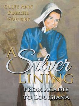 Paperback A Silver Lining: From Acadie to Louisiana Book