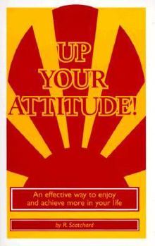 Paperback Up Your Attitude!: An Effective Way to Enjoy and Achieve More in Your Life Book