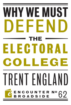 Paperback Why We Must Defend the Electoral College Book