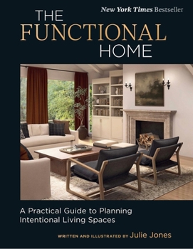 Hardcover The Functional Home: A Practical Guide to Planning Intentional Living Spaces Book