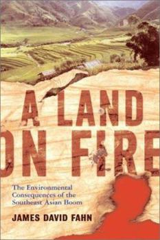 Hardcover A Land on Fire: The Environmental Consequences of the Southeast Asian Boom Book