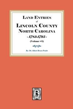 Abstracts of Land Entrys : Lincoln Co, NC 1783-1795