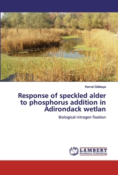 Paperback Response of speckled alder to phosphorus addition in Adirondack wetlan Book