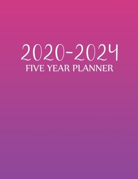 Paperback 2020 - 2024 Five Year Planner: 60 Months Calendar Planner and Yearly Organizer - January 2020 to December 2024 Book