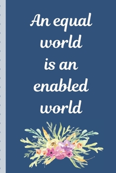 An Equal World Is An Enabled World: Girl Power March 8th Celebration IWD Journal: The Ultimate 6x9 Inch, 93 Fill In Prompt Page Journal For: ... Rights Allies of Women and Gender Parity.