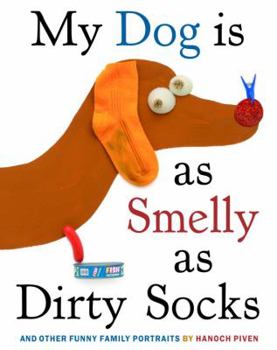 Hardcover My Dog Is as Smelly as Dirty Socks: And Other Funny Family Portraits Book