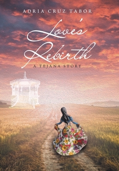 Hardcover Love's Rebirth: A Tejana Story Book