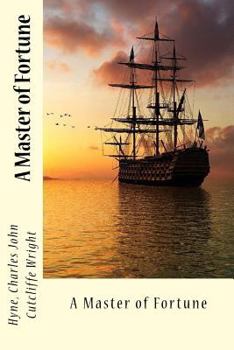 A Master of Fortune: Being Further Adventures of Captain Kettle - Book #3 of the Captain Kettle