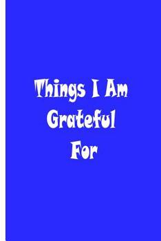Paperback Things I Am Grateful For Book