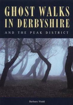 Paperback Ghost Walks in Derbyshire Book