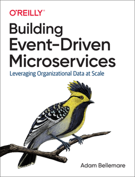 Paperback Building Event-Driven Microservices: Leveraging Organizational Data at Scale Book