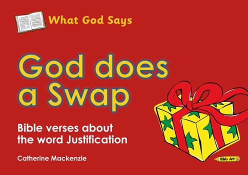 God Does a Swap: Bible Verses about the Word Justification - Book  of the What God Says