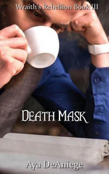 Death Mask - Book #3 of the Wraith's Rebellion