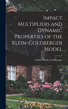 Hardcover Impact Multipliers and Dynamic Properties of the Klein-Goldberger Model Book