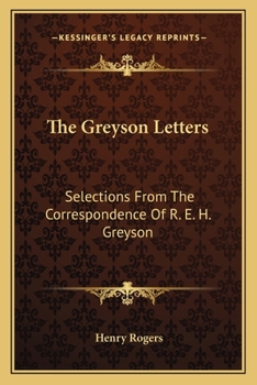 Paperback The Greyson Letters: Selections From The Correspondence Of R. E. H. Greyson Book