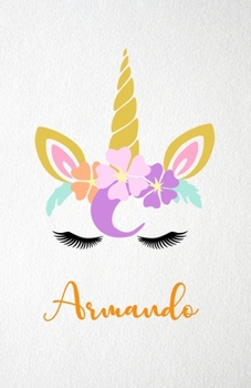 Armando A5 Lined Notebook 110 Pages: Funny Blank Journal For Lovely Magical Unicorn Face Dream Family First Name Middle Last Surname. Unique Student ... Composition Great For Home School Writing