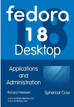 Paperback Fedora 18 Desktop: Applications and Administration Book