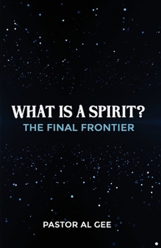 Paperback What is a Spirit? The Final Frontier Book