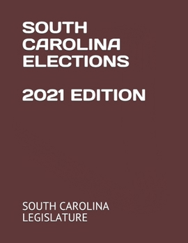 SOUTH CAROLINA ELECTIONS 2021 EDITION