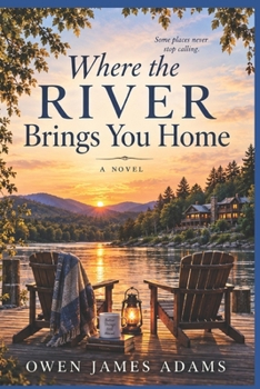 Where the River Brings You Home