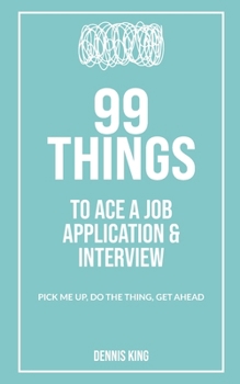 Paperback 99 Things: To Ace a Job Application & Interview Book