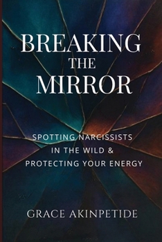 Breaking the Mirror: Spotting Narcissists in the Wild & Protecting Your Energy