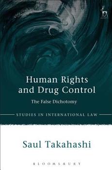 Paperback Human Rights and Drug Control: The False Dichotomy Book