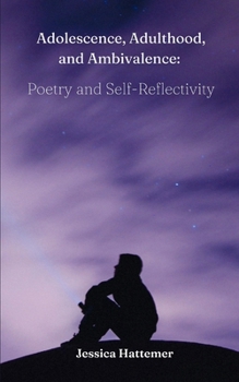 Paperback Adolescence, Adulthood, and Ambivalence: Poetry and Self-Reflectivity Book