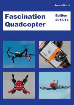 Paperback Fascination Quadcopter: Edition 2016/2017 Book