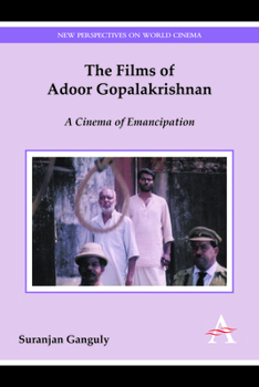 Paperback The Films of Adoor Gopalakrishnan: A Cinema of Emancipation Book