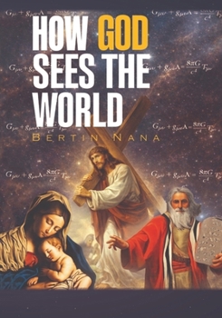 How God Sees The World