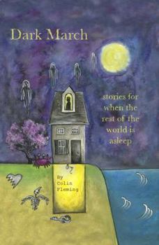 Paperback Dark March: Stories for When the Rest of the World Is Asleep Book