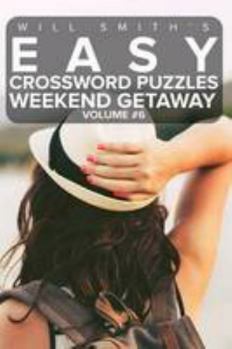 Paperback Easy Crossword Puzzles Weekend Getaway - Volume 6 Book
