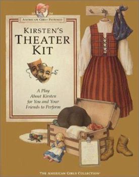 Kirsten's Theater Kit: A Play About Kirsten for You and Your Friends to Perform (The American Girls Collection) - Book  of the American Girl: Kirsten