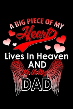 A Big Piece Of My Heart Lives In Heaven And He Is My Dad: Food Journal | Track Your Meals | Eat Clean And Fit | Breakfast Lunch Diner Snacks | Time ... | 110  Pages | 6 X 9 In | 15.24 X 22.86 Cm