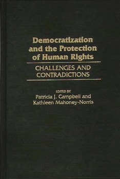 Hardcover Democratization and the Protection of Human Rights: Challenges and Contradictions Book